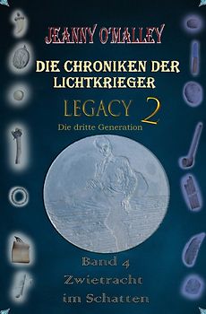 Die Chroniken der Lichtkrieger / Die Chroniken der Lichtkrieger - Legacy 2 - Die dritte Generation