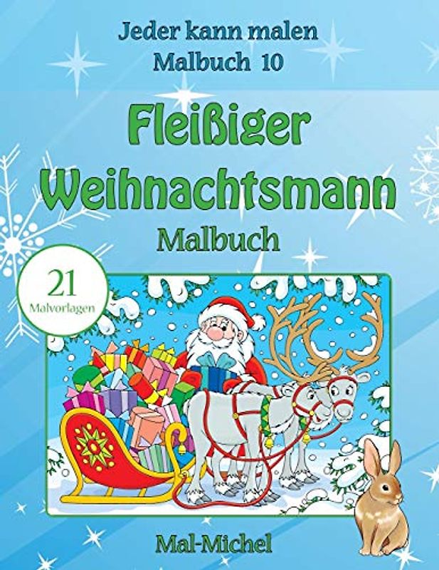 Fleißiger Weihnachtsmann Malbuch: 21 Malvorlagen (Jeder kann malen Malbuch, Band 10)