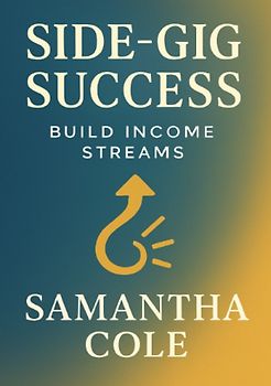 Side-Gig Success: Build Income Streams