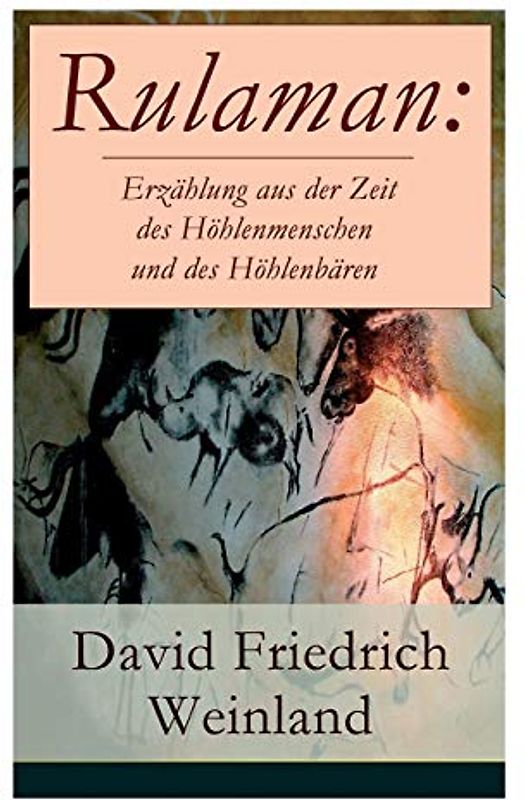 Rulaman: Erzählung aus der Zeit des Höhlenmenschen und des Höhlenbären: Illustrierte Ausgabe