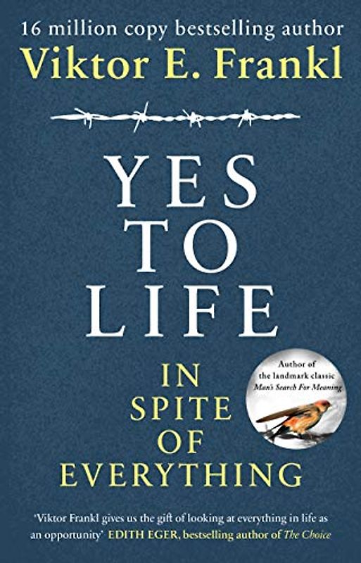 Yes To Life In Spite of Everything