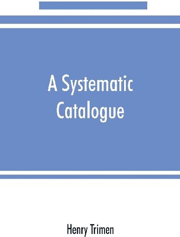 A systematic catalogue of the flowering plants and ferns indigenous to or growing wild in Ceylon