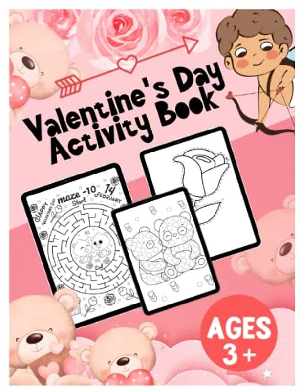 Valentines Day Activity Book: Dot to Dot, Dot Markers, Scissor Skills, and Mazes for Ages 3 and Up