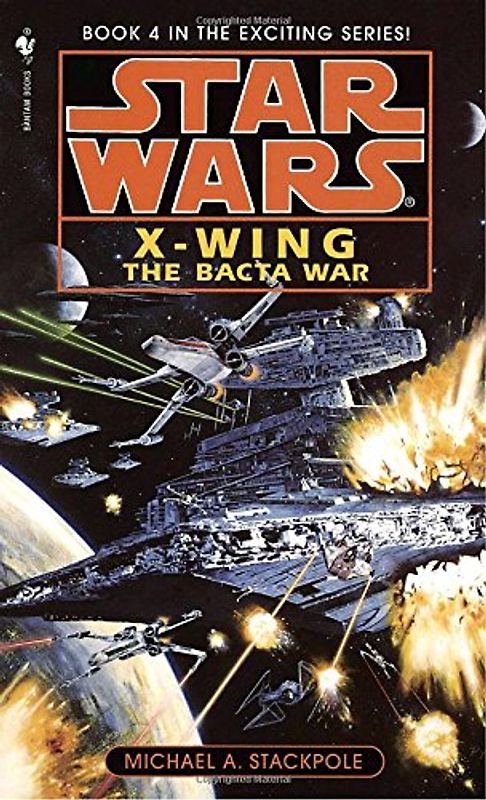 Star Wars: X-Wing: The Bacta War: Book 4 - Michael A. Stackpole