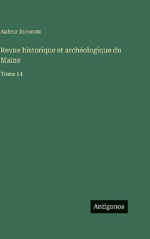 Revue historique et archéologique du Maine