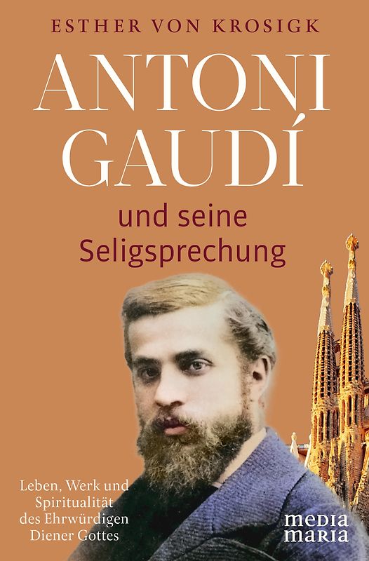 Antoni Gaudí und seine Seligsprechung