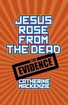 Jesus Rose from the Dead - The Evidence
