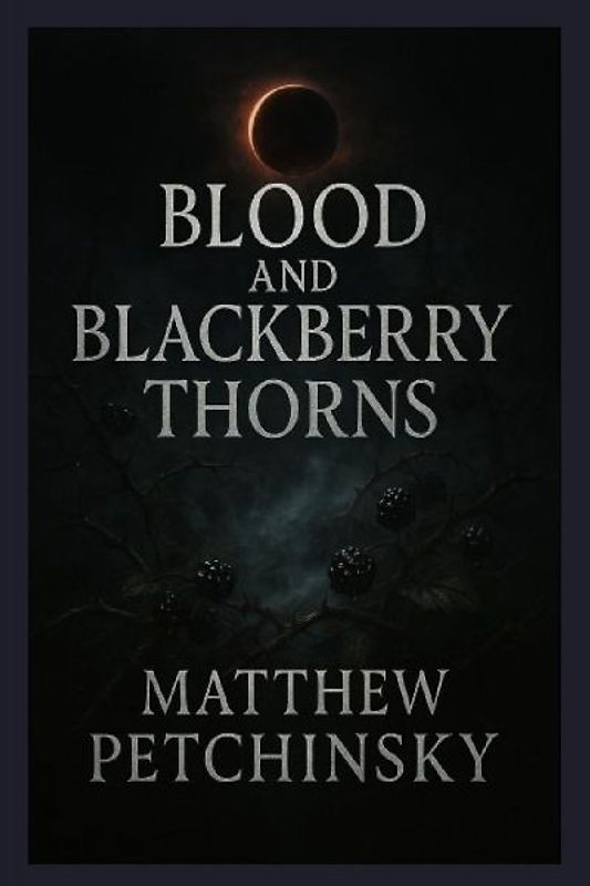 Blood and Blackberry Thorns
