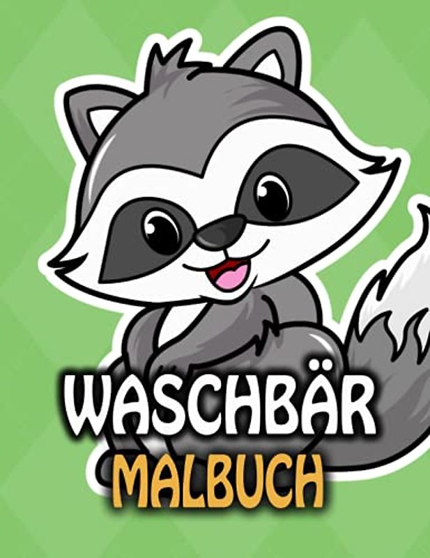 Waschbär Malbuch: Illustrationen für Entspannung und Stressabbau (Malbuch für Kinder,Senioren,Jungen, und Mädchen)