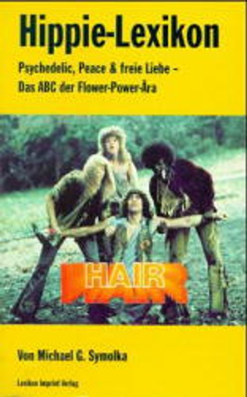 Hippie-Lexikon. Psychedelic, Peace & freie Liebe - Das ABC der Flower-Power-Ära