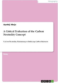A Critical Evaluation of the Carbon Neutrality Concept
