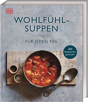 Wohlfühlsuppen für jeden Tag