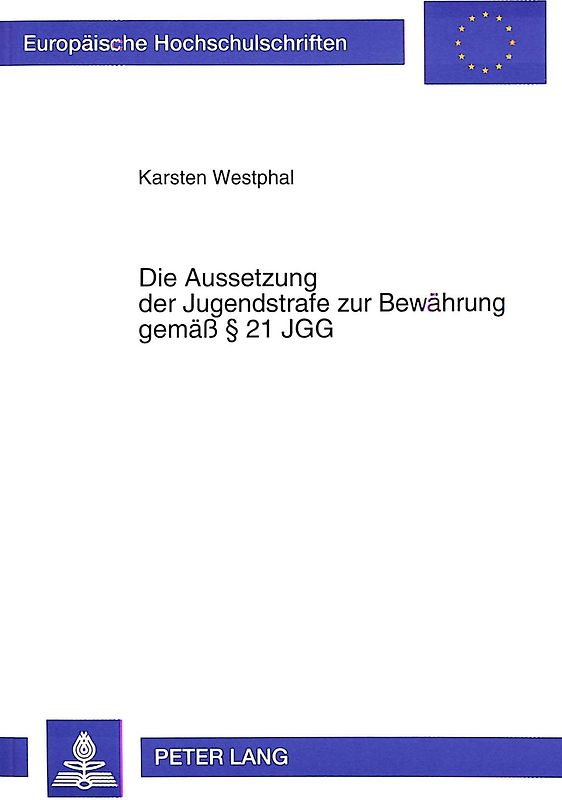 Die Aussetzung der Jugendstrafe zur Bewährung gemäß 21 JGG