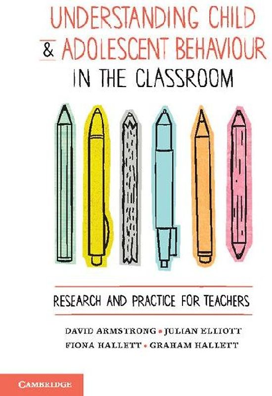 Understanding Child and Adolescent Behaviour in the Classroom