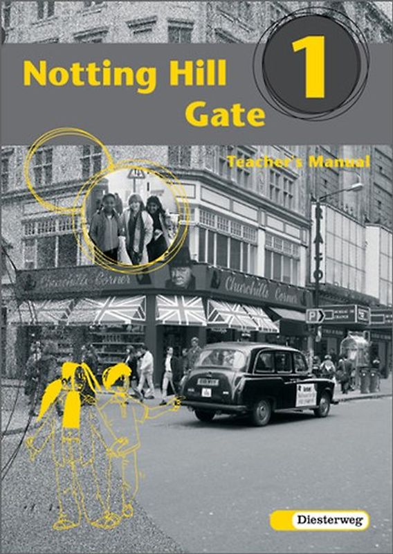 Notting Hill Gate - Neubearbeitung. Lehrwerk für den Englischunterricht. Teacher's Manual 1