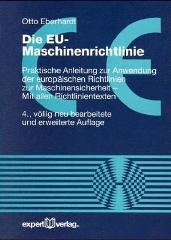 Die EG-Maschinenrichtlinie. Praktische Anleitung zur Anwendung - Mit EMV-Richtlinie