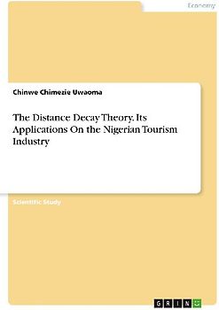 The Distance Decay Theory. Its Applications On the Nigerian Tourism Industry