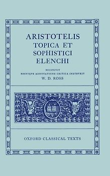 Topica Et Sophistici Elenchi (Oxford Classical Texts) - Aristotle