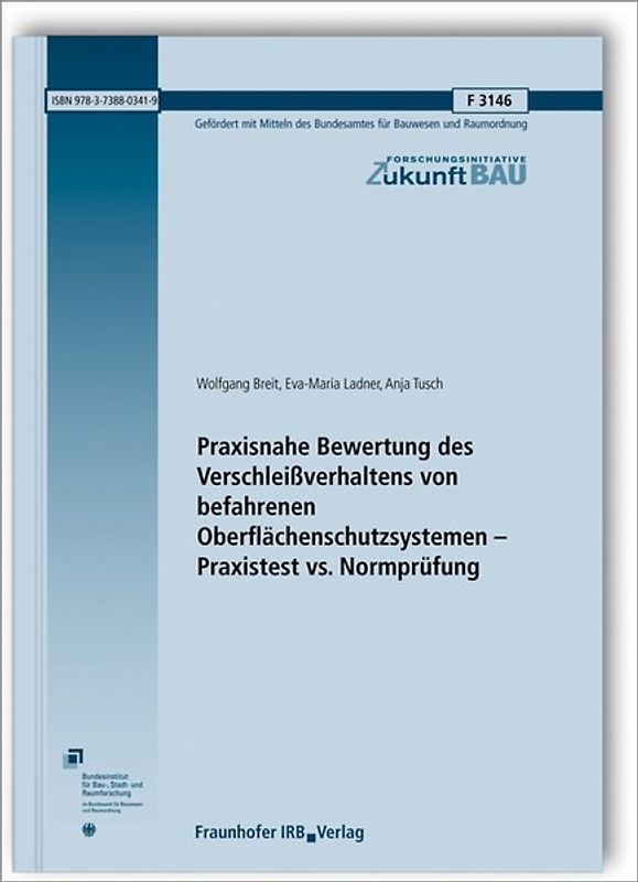 Praxisnahe Bewertung des Verschleißverhaltens von befahrenen Oberflächenschutzsystemen - Praxistest vs. Normprüfung