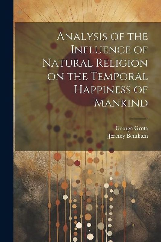 Analysis of the Influence of Natural Religion on the Temporal Happiness of Mankind