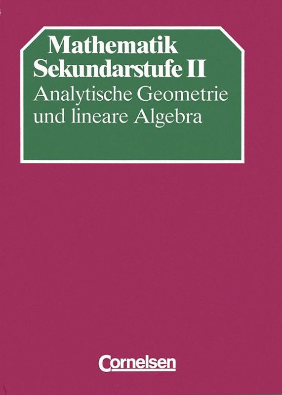 Mathematik Gymnasiale Oberstufe. Bisherige allgemeine Ausgabe / Analytische Geometrie und Lineare Algebra (Basisausgabe)