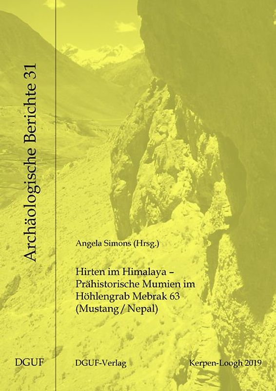 Hirten im Himalaya – Prähistorische Mumien im Höhlengrab Mebrak 63 (Mustang/Nepal)
