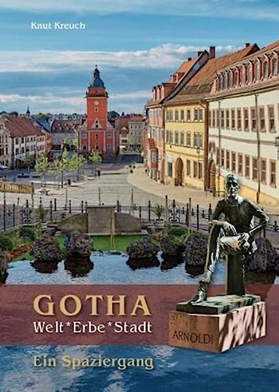 Gotha. Welt*Erbe*Stadt – Ein Spaziergang (Kleine Kunstführer)