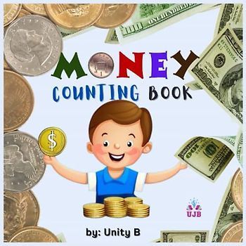 Money Counting Book for Kids: Book to teach kids to identify United States Coins and Currency notes, Currency recognition, skip counting and counting money