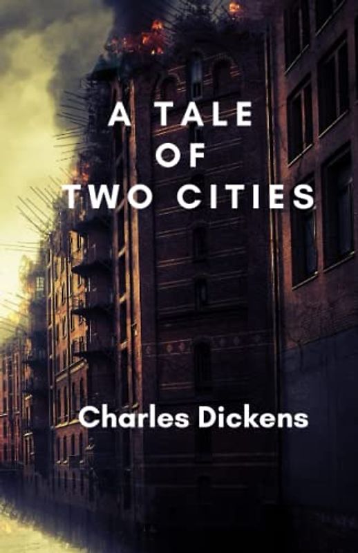 A Tale of Two Cities: The 18th Century Historical Classic (Annotated)