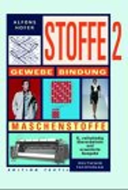 Stoffe. Bindung - Gewebemusterung - Veredlung