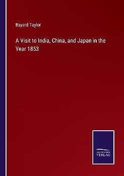 A Visit to India, China, and Japan in the Year 1853
