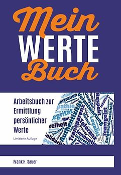 Mein Werte Buch. Arbeitsbuch zur Ermittlung persönlicher Werte