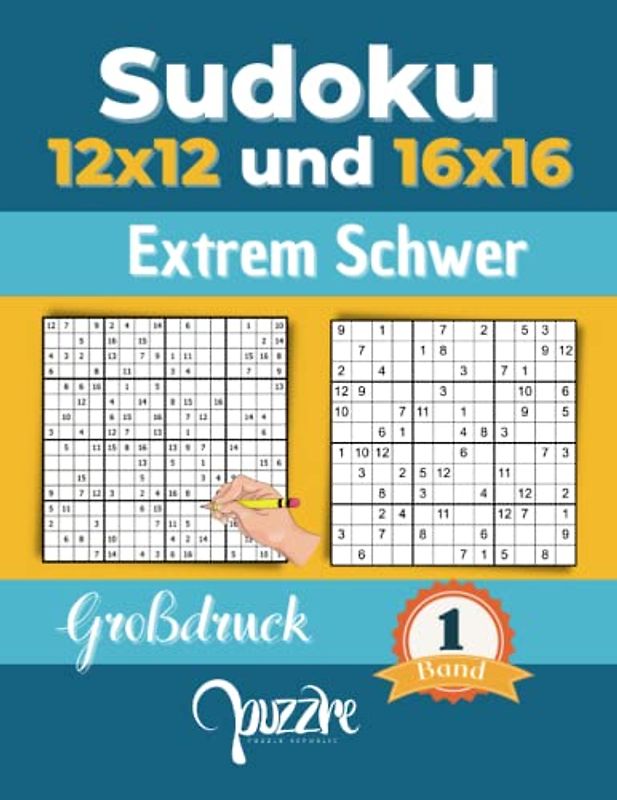 Sudoku 12x12 und 16x16 Extrem Schwer Großdruck band 1: Logikspiele Rätselbuch Sudoku Varianten Mit Lösungen