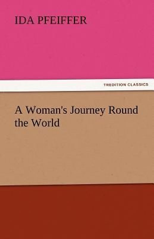 A Woman's Journey Round the World