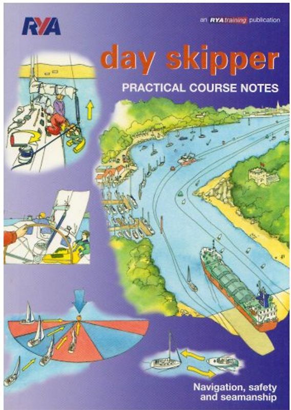 Day Skipper: Practical Course Notes (Rya505) - RYA
