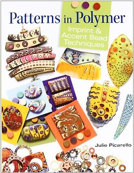 Patterns in Polymer: Imprint and Accent Bead Techniques - Julie Picarello