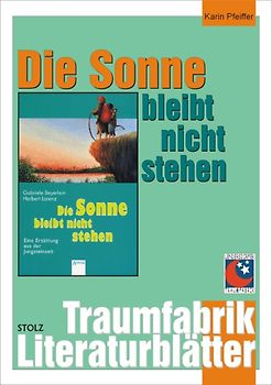 Die Sonne bleibt nicht stehen - Literaturblätter. Begleitmaterial zur Lektüre "Die Sonne bleibt nicht stehen"