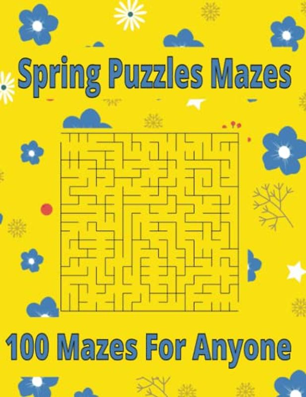 Spring Puzzles Mazes: 100 Mazes 8x11 For Anyone