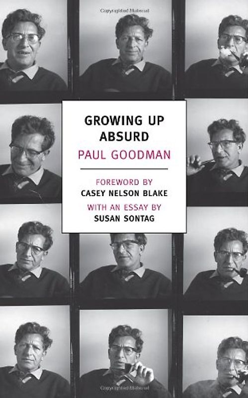 Growing Up Absurd: Problems of Youth in the Organized Society (New York Review Books Classics) - Paul Goodman