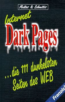 Dark Pages. Die schwärzesten Seiten des Internet