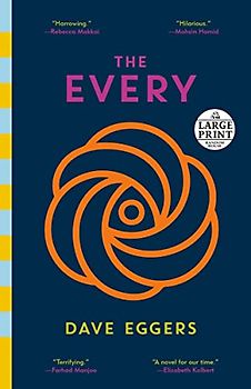 The Every: A novel (Circle: Random House Large Print, 2)