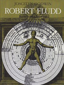 Robert Fludd: Hermetic Philosopher and Surveyor of Two Worlds - Godwin, Joscelyn