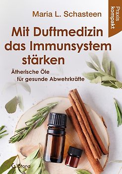 Mit Duftmedizin das Immunsystem stärken – Ätherische Öle für gesunde Abwehrkräfte