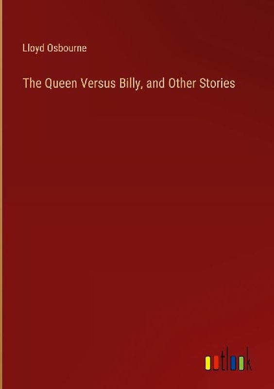 The Queen Versus Billy, and Other Stories