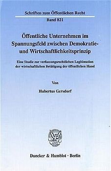 Öffentliche Unternehmen im Spannungsfeld zwischen Demokratie- und Wirtschaftlichkeitsprinzip.