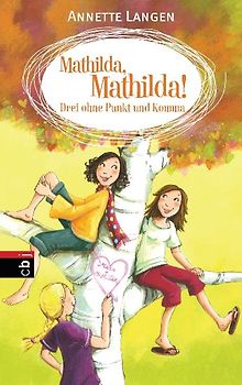 Mathilda, Mathilda! Drei ohne Punkt und Komma