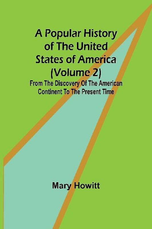 A popular history of the United States of America (Volume 2)