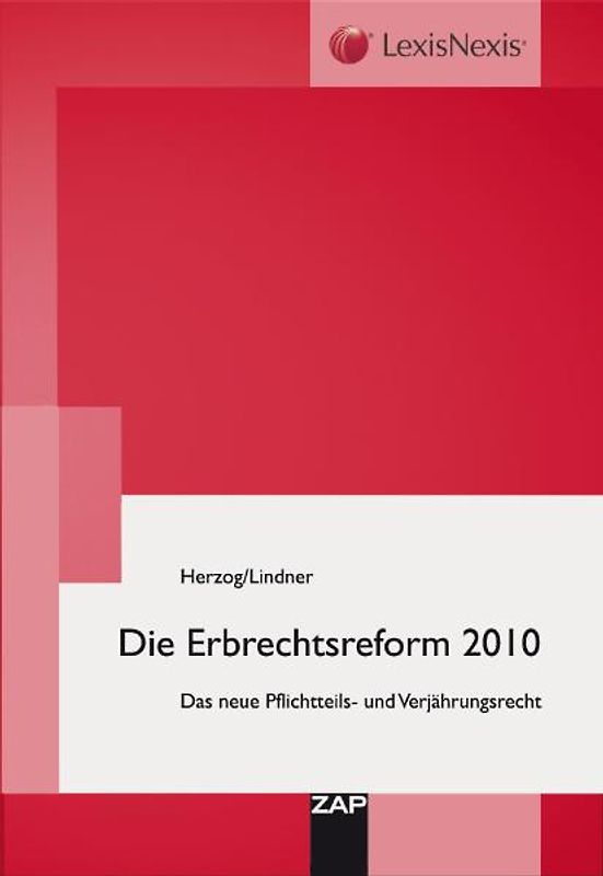 Die Erbrechtsreform 2010. Das neue Pflichtteils- und Verjährungsrecht