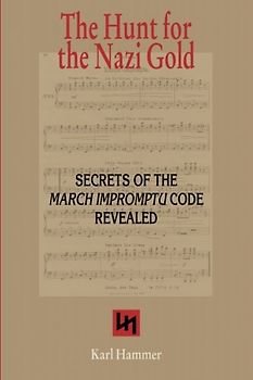 The Hunt for the Nazi Gold: Secrets of the March Impromptu Code revealed