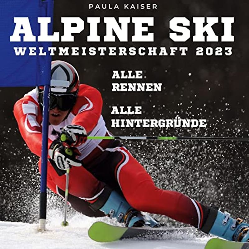 Alpine Skiweltmeisterschaft 2023: Alle Spiele - Alle Hintergründe